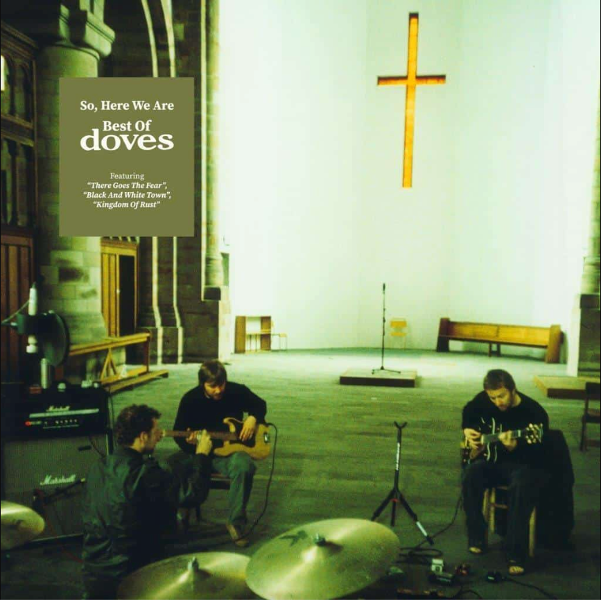 Doves - So, Here We Are: Best Of Doves | EMI North (EMINVX 003) - main Doves - So, Here We Are: Best Of Doves | EMI North (EMINVX 003) - main