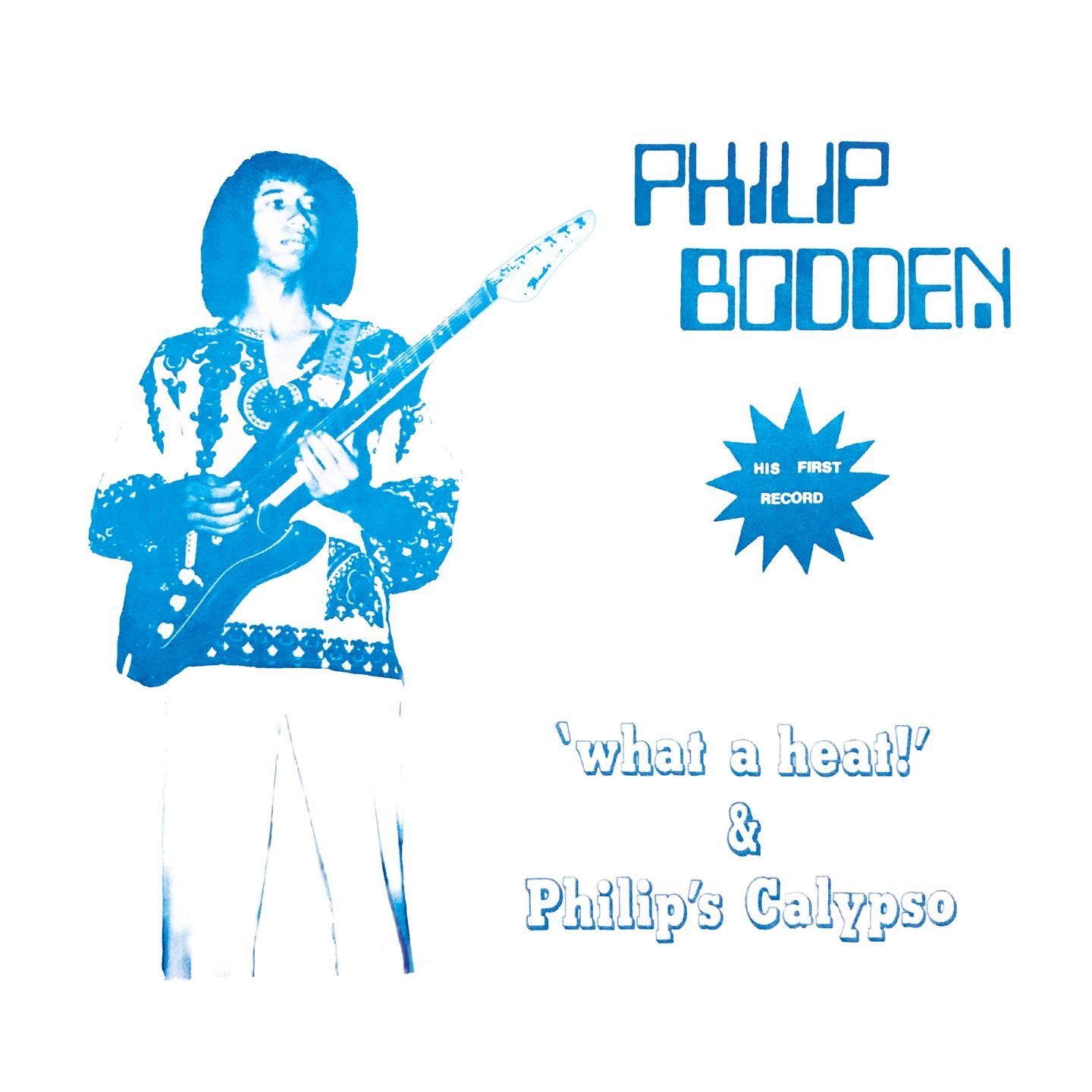 Philip Bodden - What A Heat (We Can Do It) c/w Philip's Calypso | Miss you (MISSYOU019)