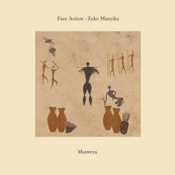 Faze Action & Zeke Manyika - Maswera | Faze Action (FAR051) - main Faze Action & Zeke Manyika - Maswera | Faze Action (FAR051) - main