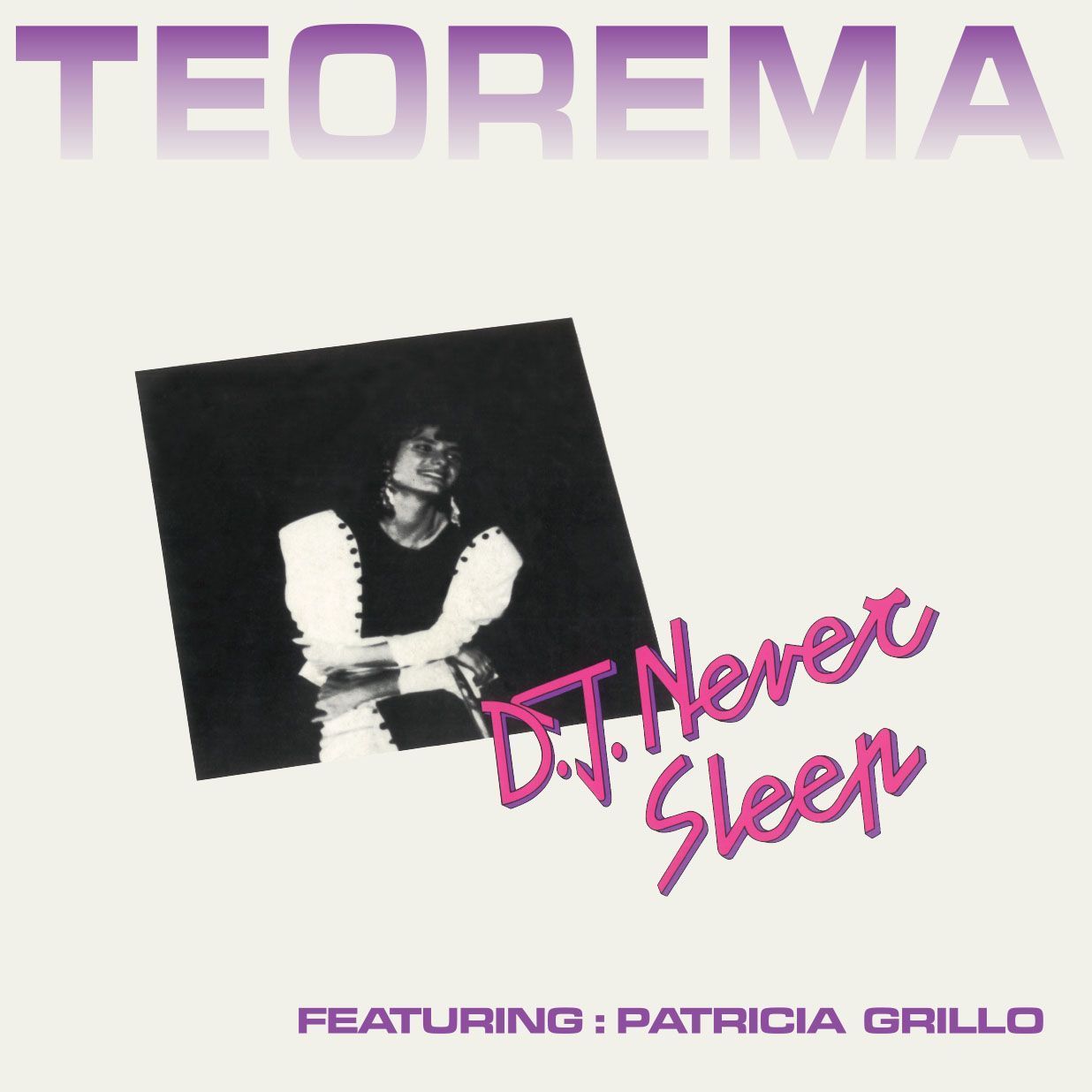 D.J. Never Sleep Feat. Patricia Grillo - Teorema | THANK YOU (THANKYOU028)