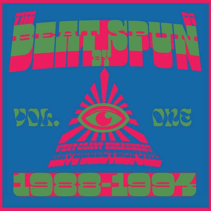 DJ Spun - The Beat By DJ Spun – West Coast Breakbeat Rave Electrofunk 1988-1994 Vol. One | Above Board Projects (BEATSPUN001)