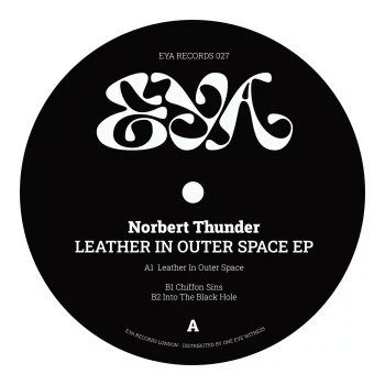 Norbert Thunder - Leather In Outer Space EP | EYA Records (EYA027) - 2 Norbert Thunder - Leather In Outer Space EP | EYA Records (EYA027) - 2