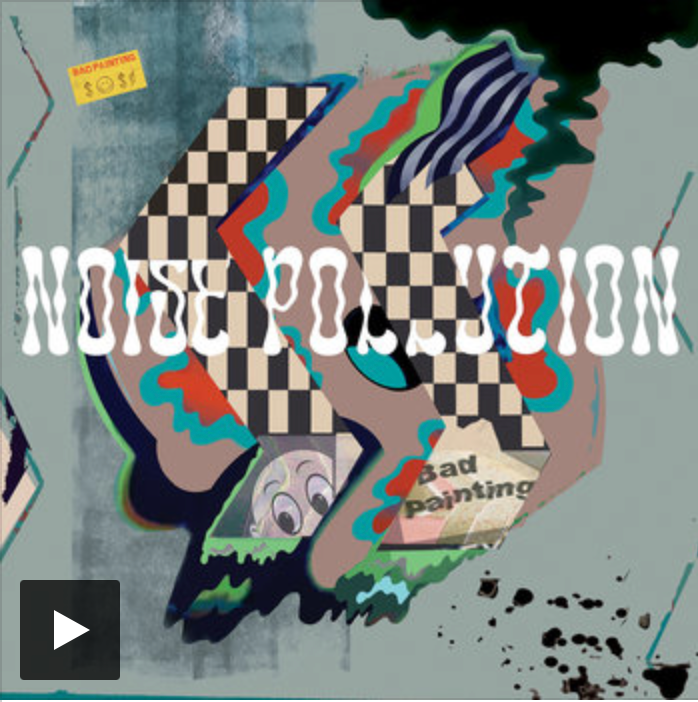 Unknown Artist - NOISE POLLUTION | Bad Paintings () - main