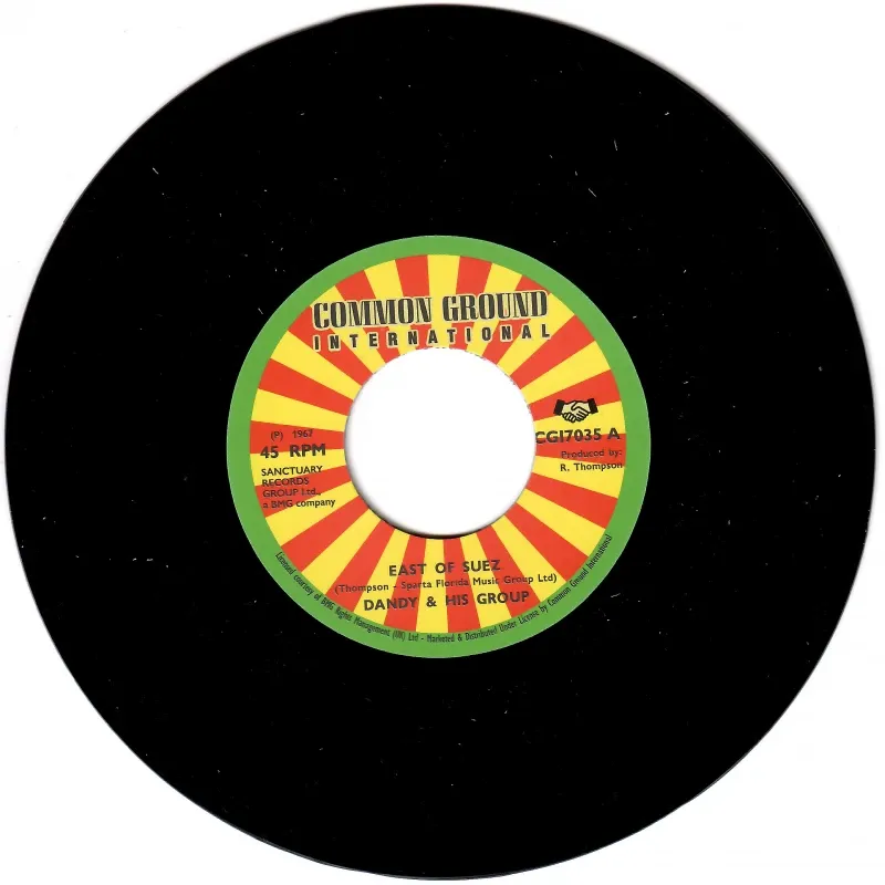 Dandy & His Group - East Of Suez/ My Time Now | Common Ground International (CGI7035)
