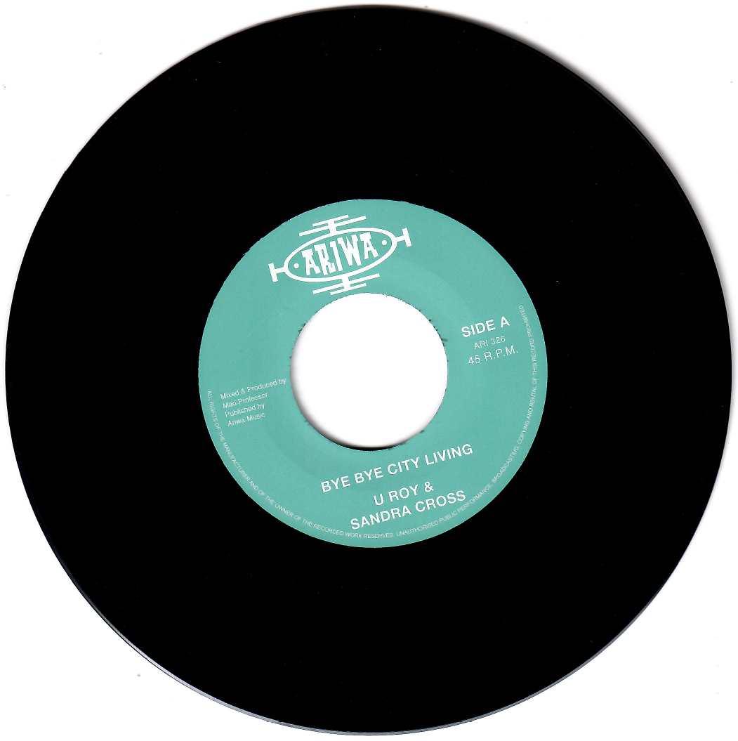 U-Roy & Sandra Cross / Mad Professor - Bye Bye City Living / Dub City | Ariwa (ARI 326) - main U-Roy & Sandra Cross / Mad Professor - Bye Bye City Living / Dub City | Ariwa (ARI 326) - main