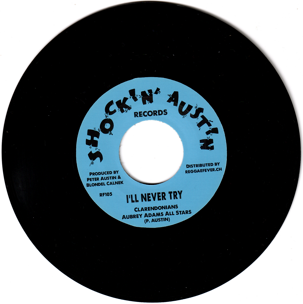 Clarendonians , Aubrey Adams All Stars / Kingstonians - I'll Never Try / Why Wipe The Smile From Your Face | Shockin' Austin Records (RF105)