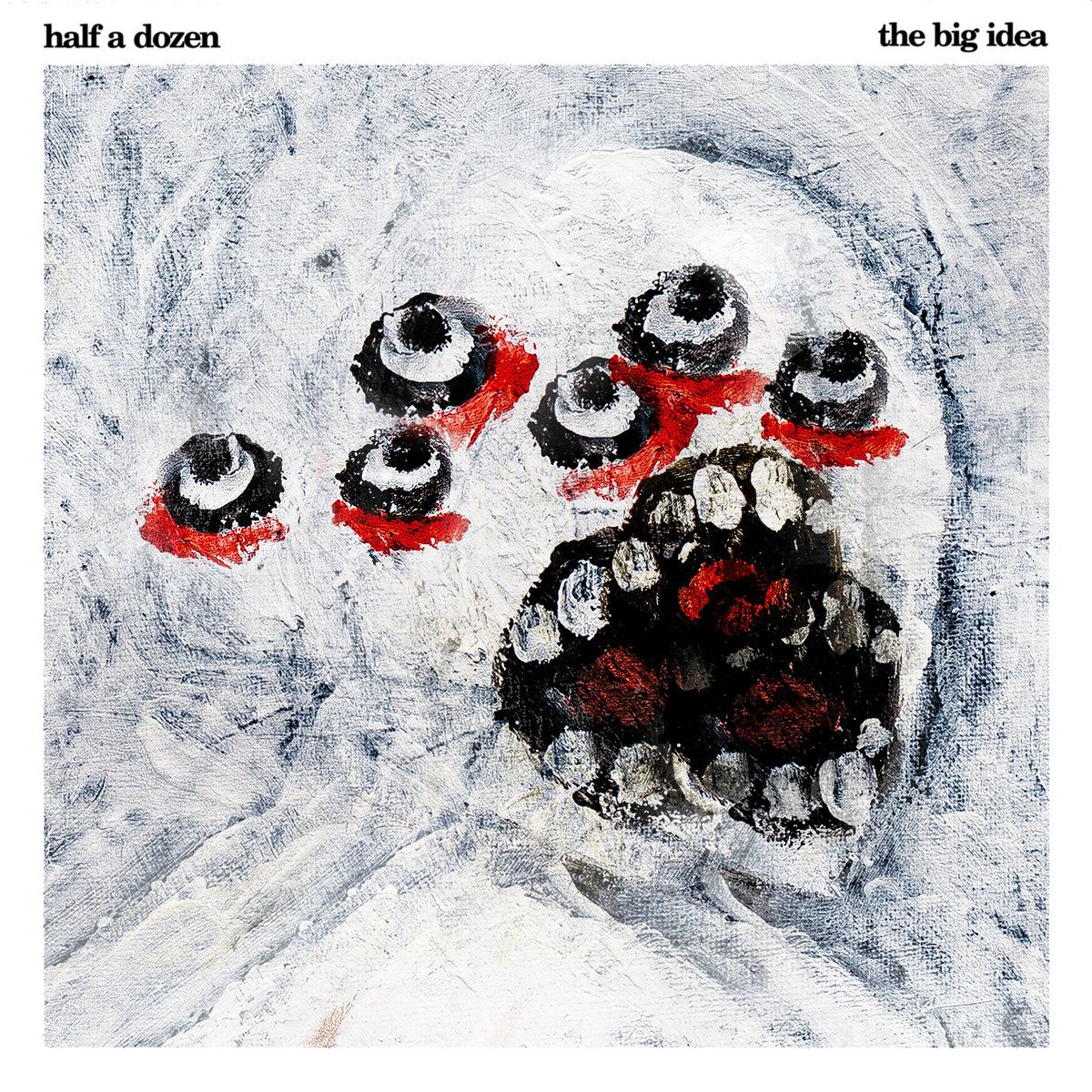 The Big Idea - Half a Dozen | Howlin' Banana Records () - main The Big Idea - Half a Dozen | Howlin' Banana Records () - main