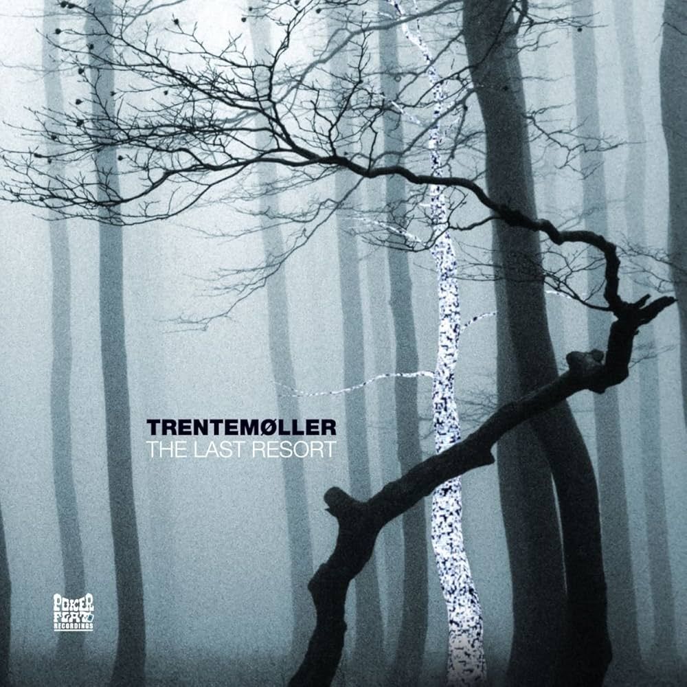 Trentemøller - The Last Resort | Poker Flat Recordings (PFRLP18X) - main Trentemøller - The Last Resort | Poker Flat Recordings (PFRLP18X) - main