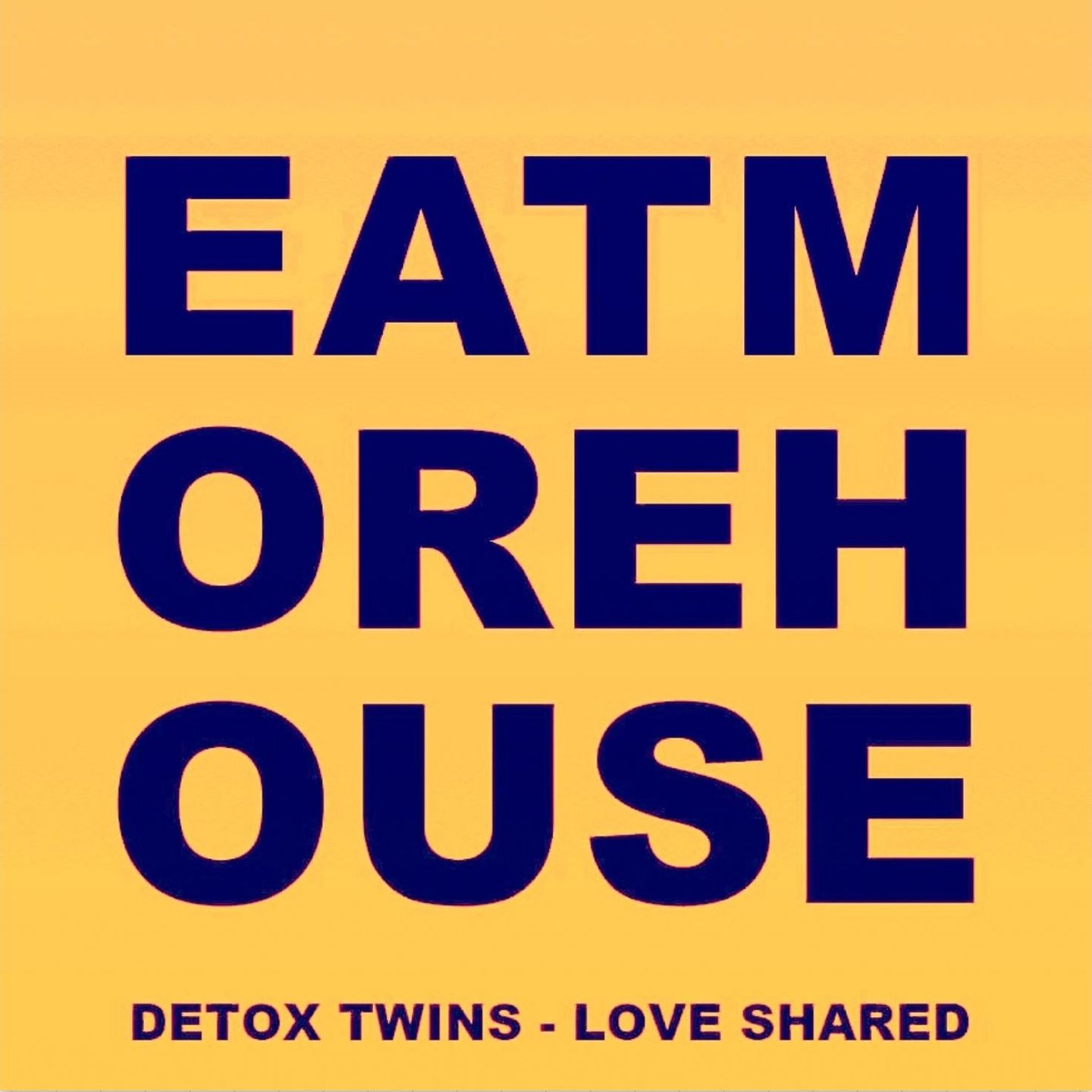 Detox Twins - Love Shared | Eat More House (EMH-012)
