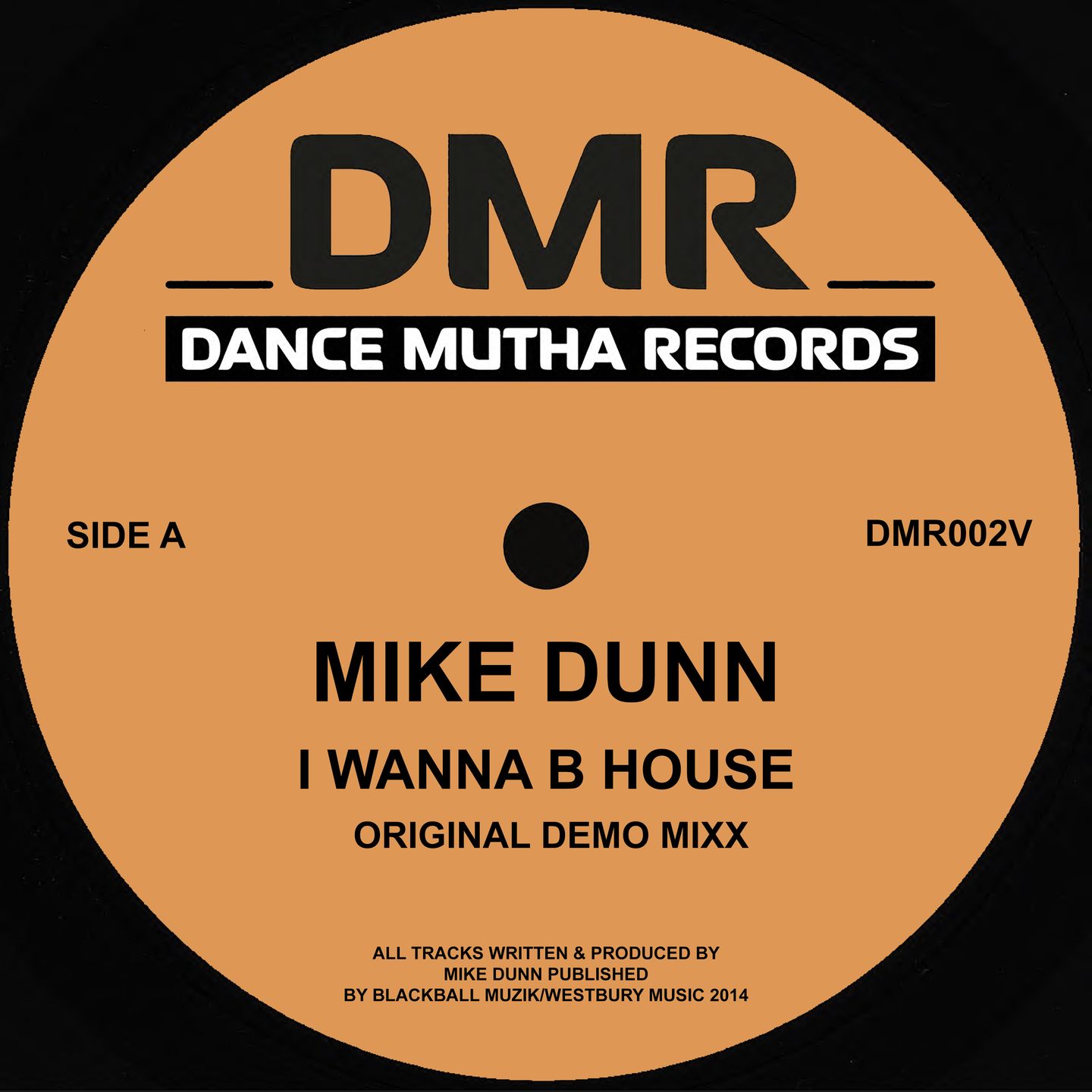 Mike Dunn - I Wanna B House | Dance Mutha Records (DMR002V)