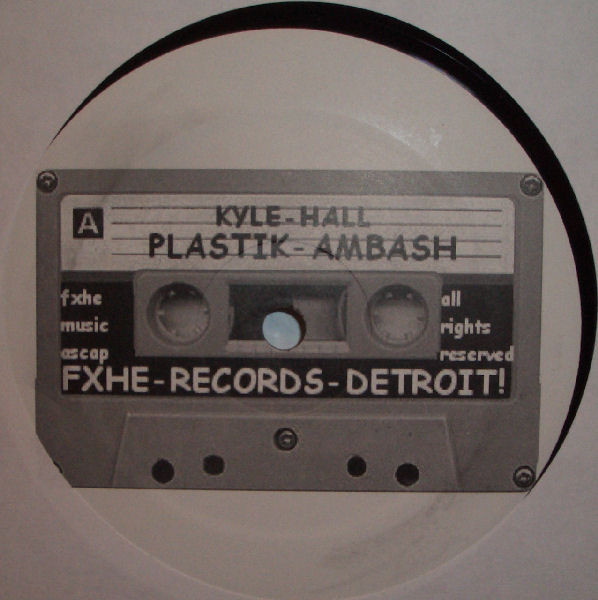 Kyle-Hall - Plastik-Ambash | FXHE Records (KHFX) - 2 Kyle-Hall - Plastik-Ambash | FXHE Records (KHFX) - 2
