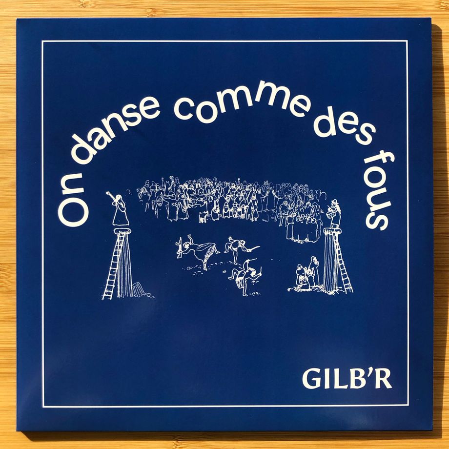 Gilb'R - On Danse Comme Des Fous | Versatile Records (VERLP42)
