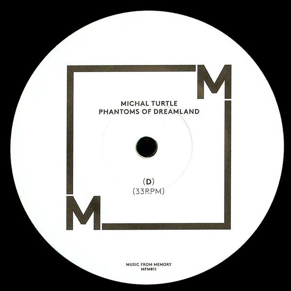 Michal Turtle - Phantoms Of Dreamland | Music From Memory (MFM011) - 6 Michal Turtle - Phantoms Of Dreamland | Music From Memory (MFM011) - 6