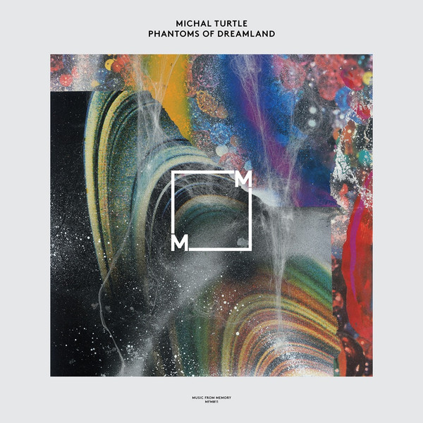 Michal Turtle - Phantoms Of Dreamland | Music From Memory (MFM011)
