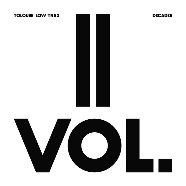 Tolouse Low Trax - Decades Vol.II | Antinote (ATN030-2) - main