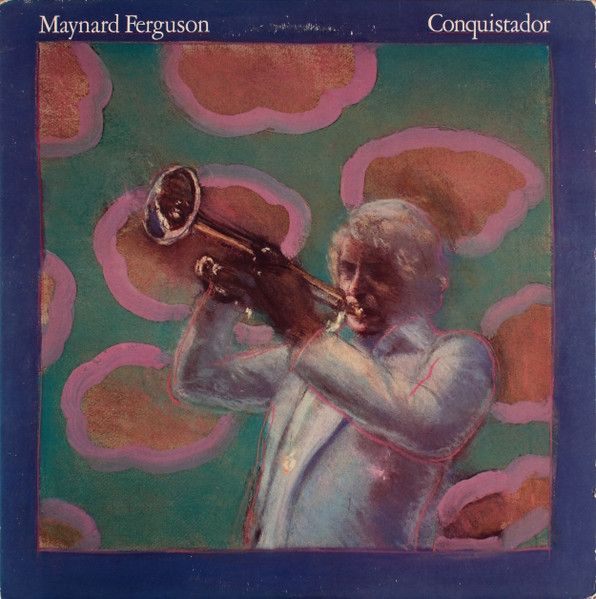 Maynard Ferguson - Conquistador | Columbia (PC 34457) - main Maynard Ferguson - Conquistador | Columbia (PC 34457) - main