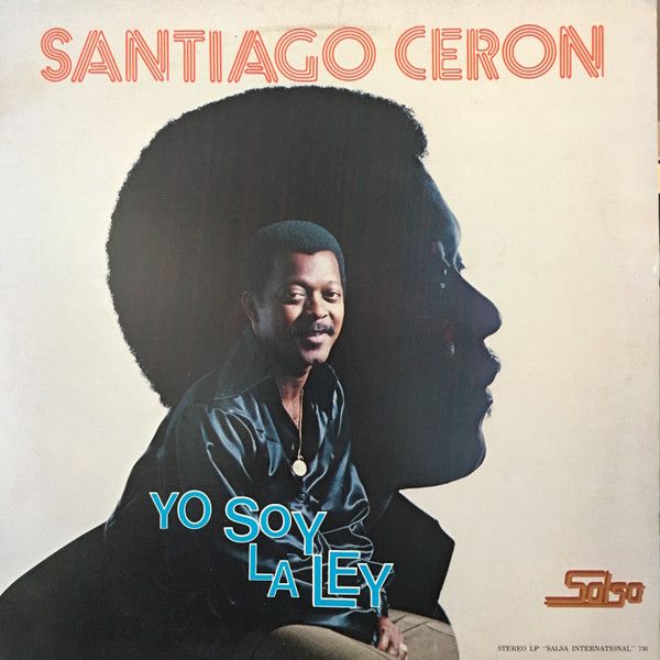 Santiago Ceron - Yo Soy La Ley | Salsa International (Salsa International 736) - main