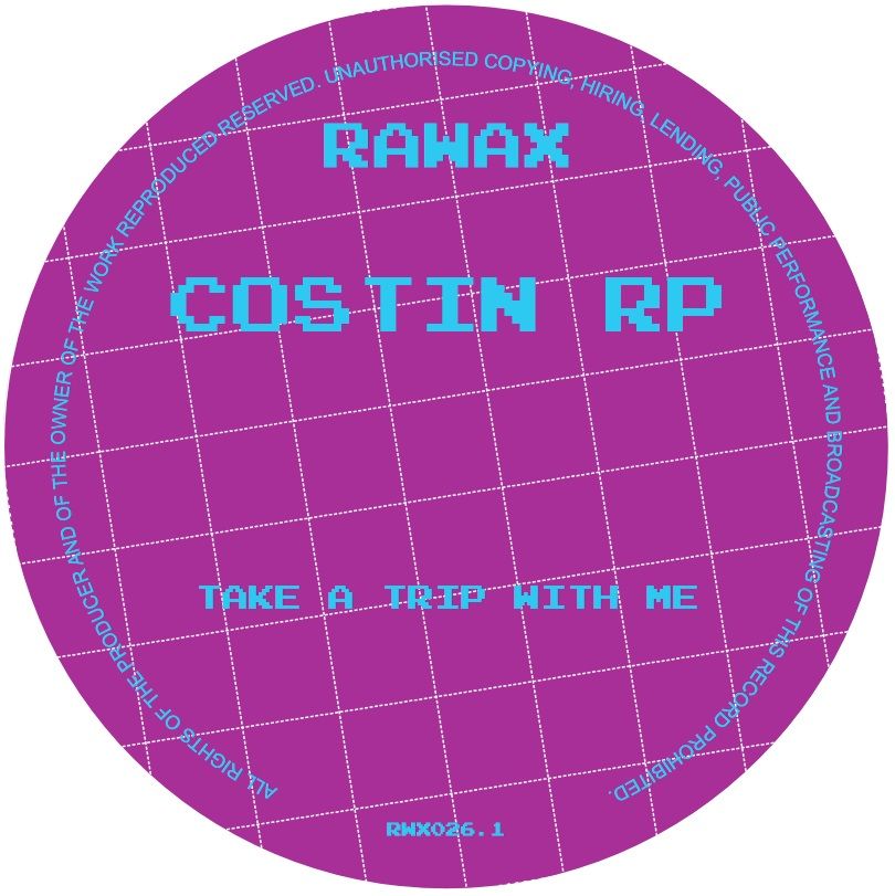 Costin Rp - Take A Trip With Me | Rawax (RWX026.1) - main Costin Rp - Take A Trip With Me | Rawax (RWX026.1) - main