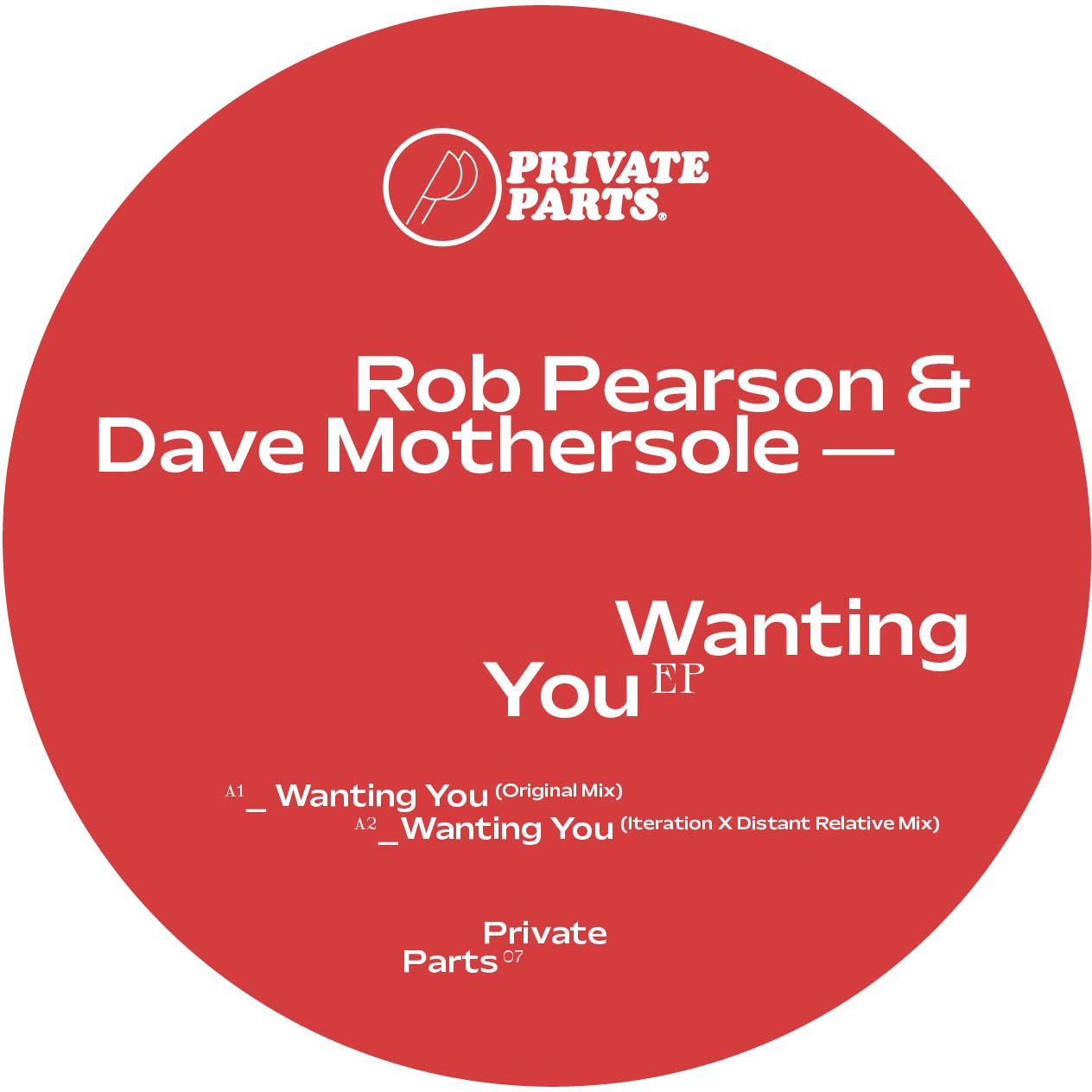 Rob Pearson & Dave Mothersole - Wanting You | Private Parts (PRIVATEPARTS07) - main Rob Pearson & Dave Mothersole - Wanting You | Private Parts (PRIVATEPARTS07) - main