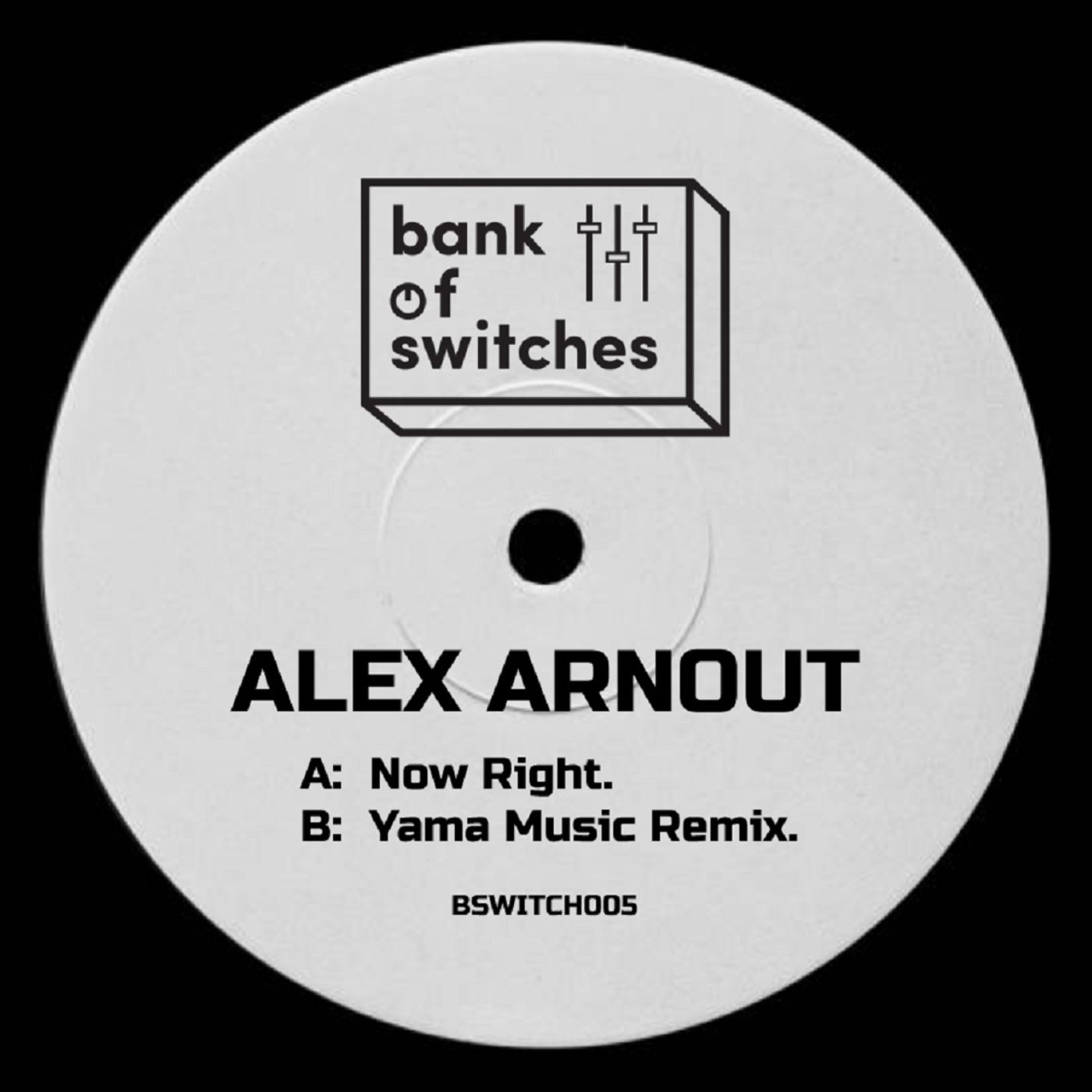 Alex Arnout - Now Right | Bank Of Switches (005) - 2