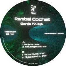 Rambal Cochet - Ganja FX E.P. | Test Of Time (TEST004) - main Rambal Cochet - Ganja FX E.P. | Test Of Time (TEST004) - main