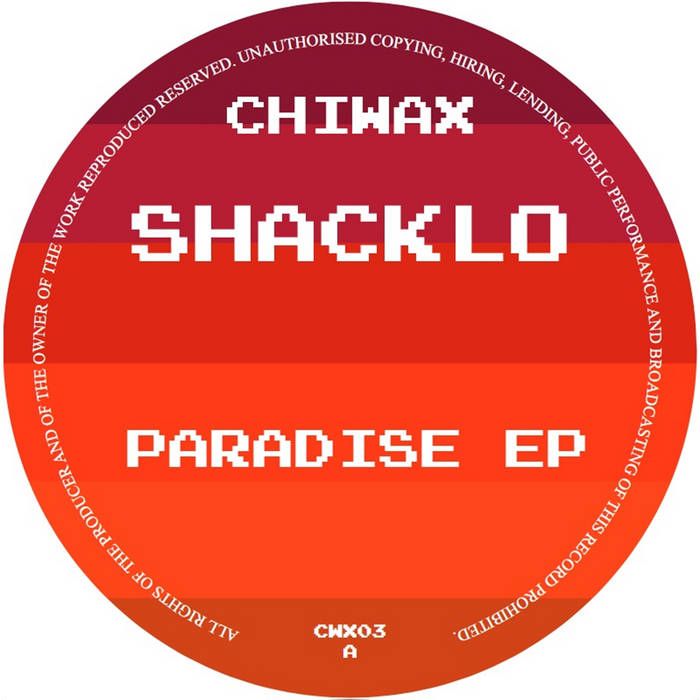 Shacklo - Paradise EP | Chiwax (CWX03.1)