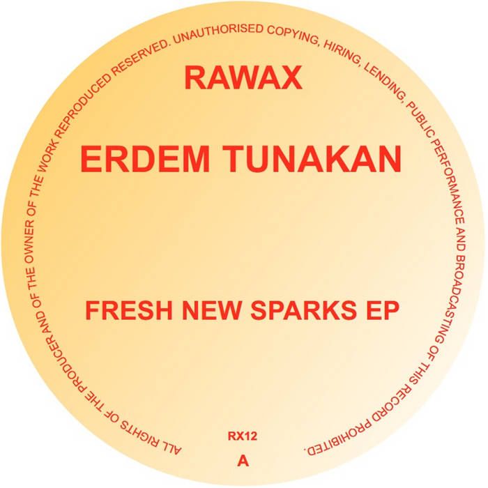 Erdem Tunakan - Fresh New Sparks Ep | Rawax (RX12)