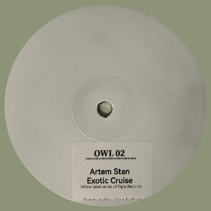 Artem Stan - Exotic Cruise EP | Opia White Label (OWL 02) - main