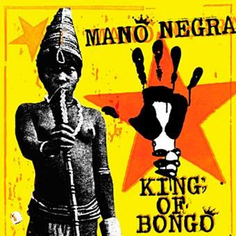 Mano Negra - King Of Bongo - Vinilo + CD | Because Music (BEC5543321) Mano Negra - King Of Bongo - Vinilo + CD | Because Music (BEC5543321)