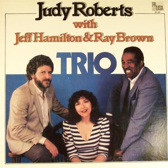 Judy Roberts With Jeff Hamilton & Ray Brown - Trio - Vinilo | Pausa Records (PR 7147) Judy Roberts With Jeff Hamilton & Ray Brown - Trio - Vinilo | Pausa Records (PR 7147)