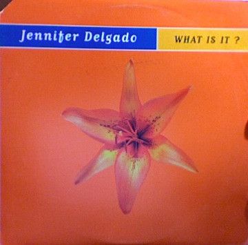 Jennifer Delgado - What Is It (About You)? | Columbia (44 78973)