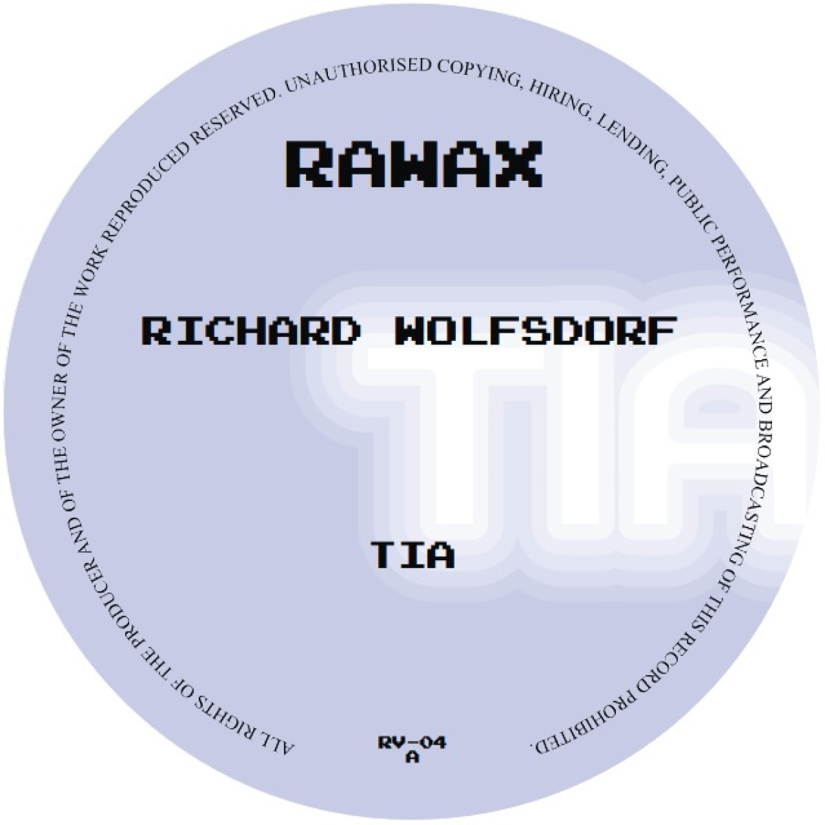 Richard Wolfsdorf (Ricardo Villalobos) - Tia | Rawax Records (RV-04)