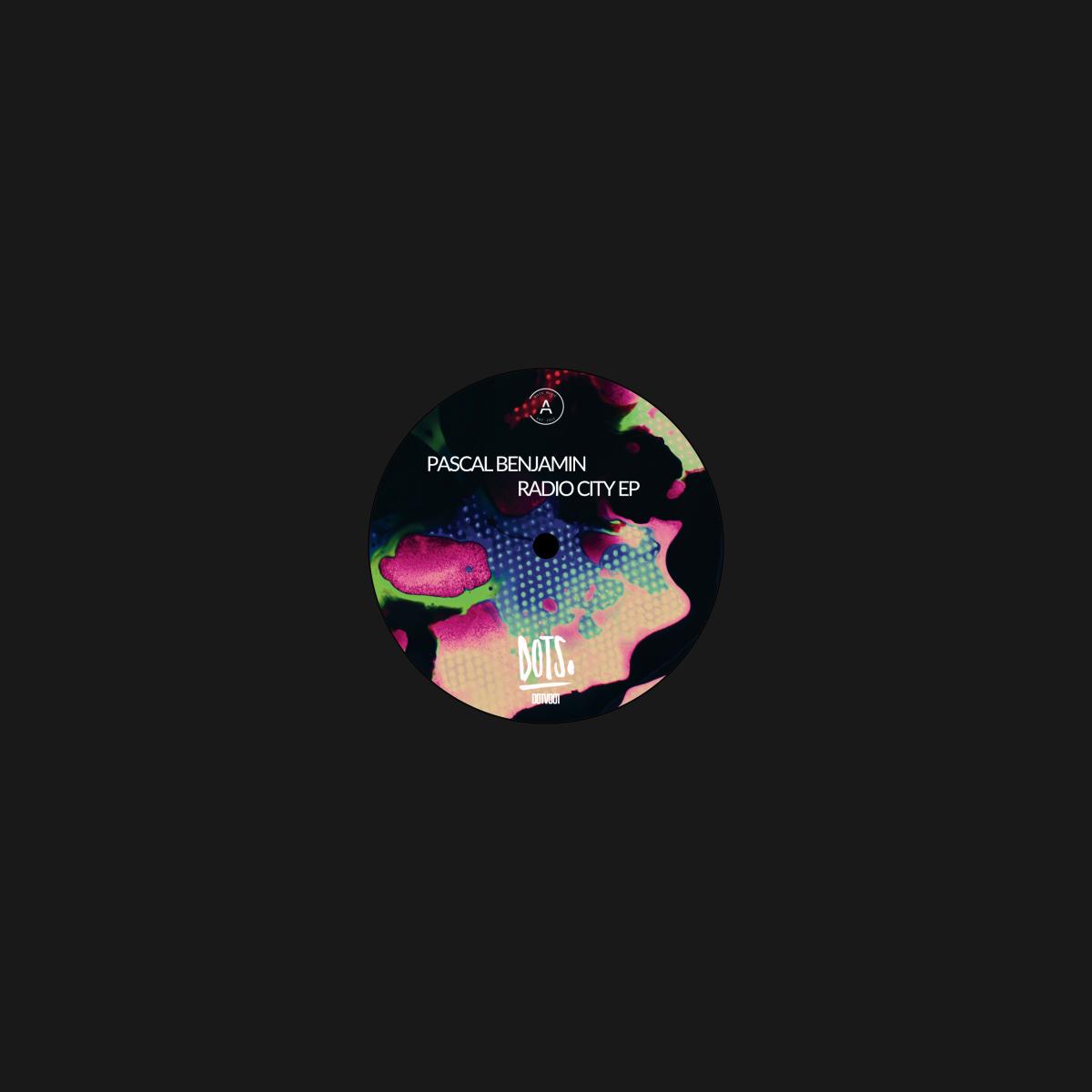 Pascal Benjamin - Radio City EP | Dots. Music (DOTV001) - main Pascal Benjamin - Radio City EP | Dots. Music (DOTV001) - main