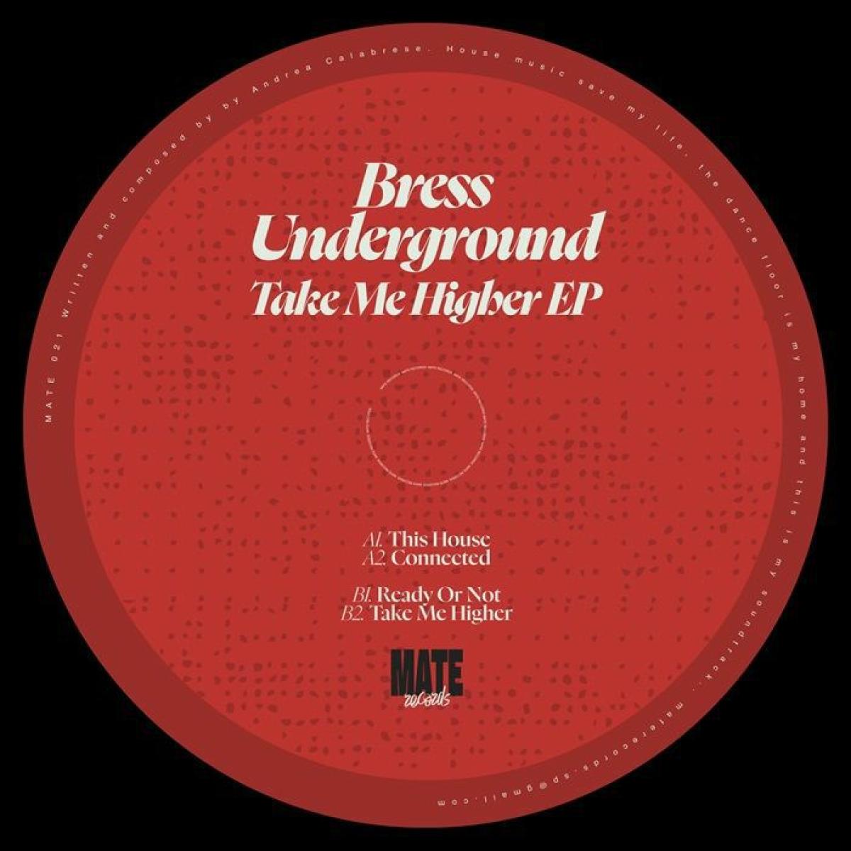 Bress Underground - Take Me Higher EP | Mate (MATE021) - main Bress Underground - Take Me Higher EP | Mate (MATE021) - main