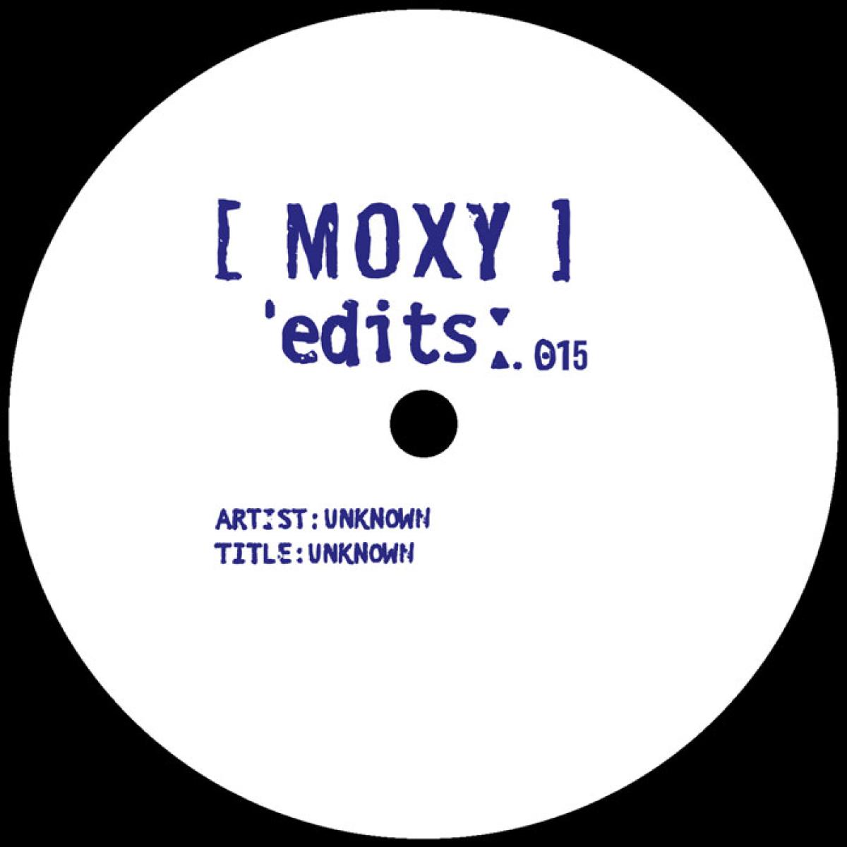 Unknown - MOXY EDITS 15 & 16 | Moxy Muzik (MYEDITS014) - main Unknown - MOXY EDITS 15 & 16 | Moxy Muzik (MYEDITS014) - main
