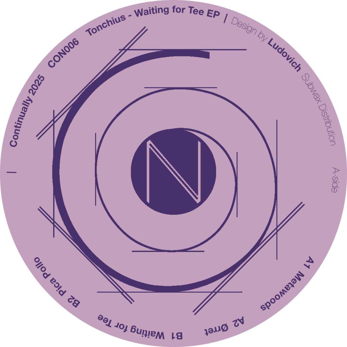 Tonchius - Waiting For Tee EP | Continually (CON006) - main Tonchius - Waiting For Tee EP | Continually (CON006) - main