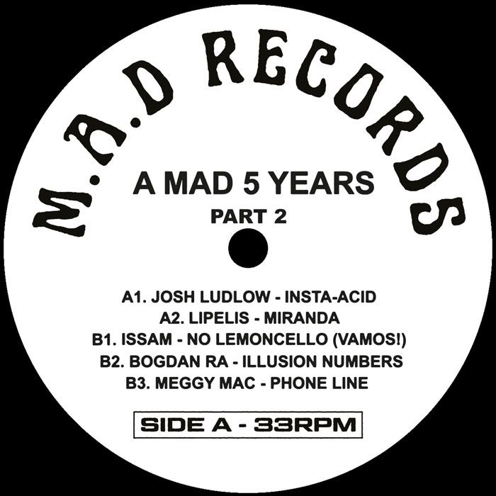 Josh Ludlow & D.A.S / Lipelis / Issam Dahmani / Bogdan Ra / Meggy Mac - A M.A.D 5 YEARS Pt.2 | M.A.D RECORDS (MAD014.2) - 3