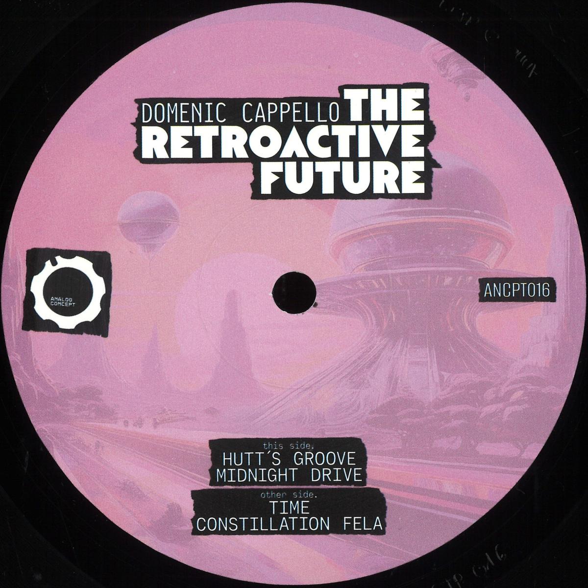 Domenic Cappello - The Retroactive Future | Analog Concept (ANCPT016) - main