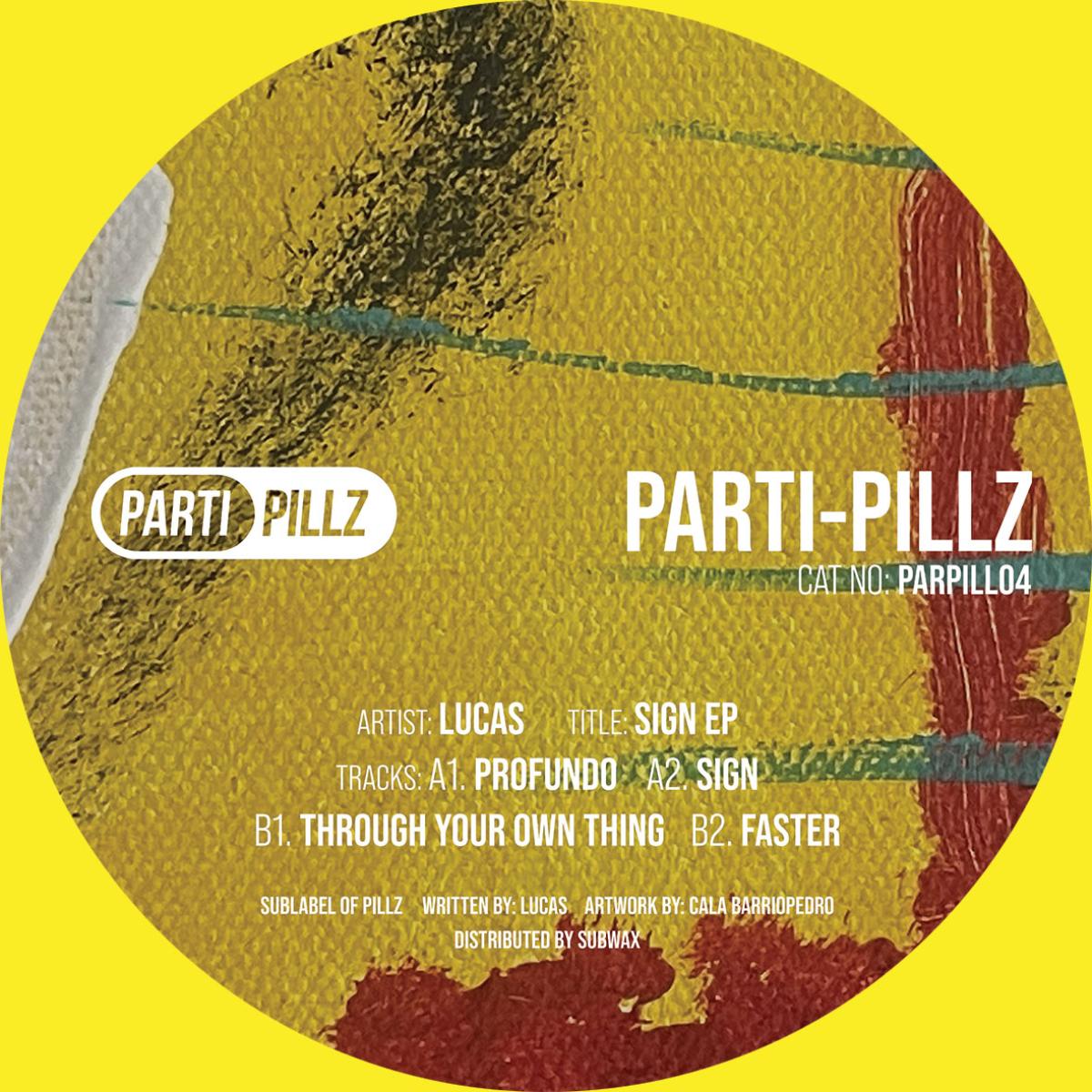 Lucas - Sign EP | Parti Pillz (PARPILL04) - main