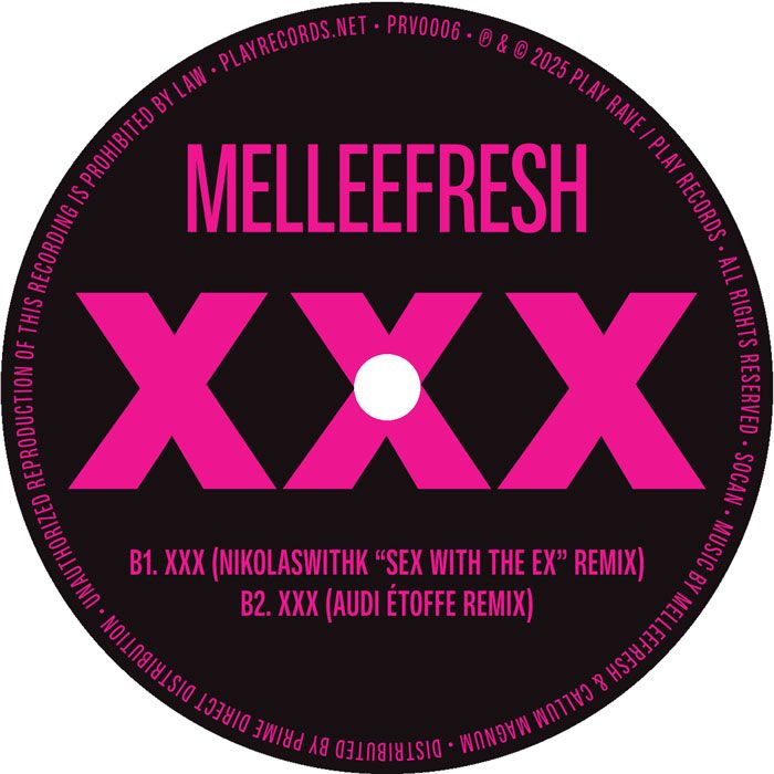 Melleefresh - XXX - Remixes | Play Rave Records (PRV0006) - main Melleefresh - XXX - Remixes | Play Rave Records (PRV0006) - main