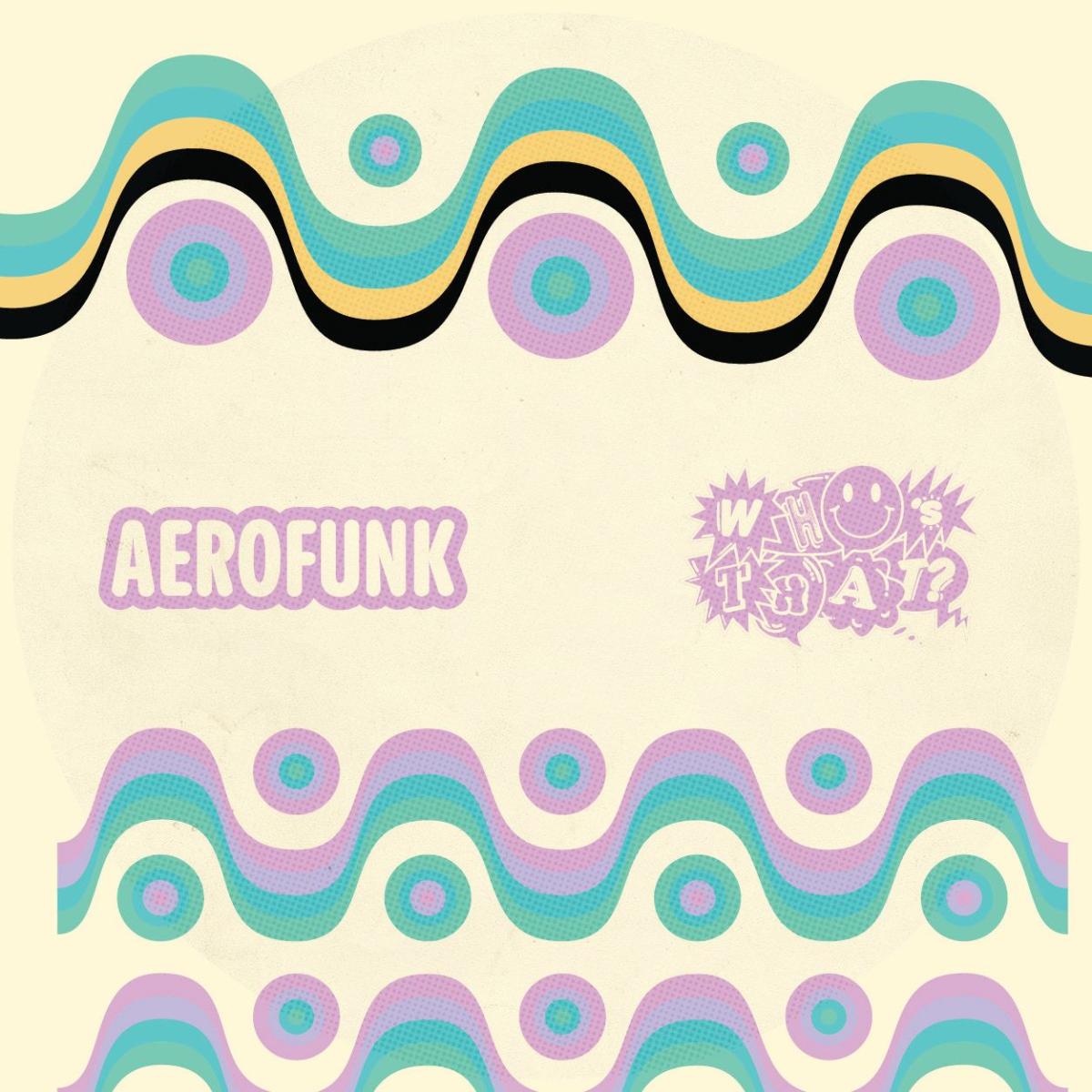 Aerofunk - Who's That 001 | Who’s That? Records (WHO'STHAT001) - main