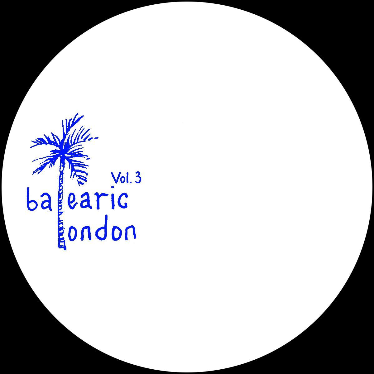 Balearic London - Balearic London Vol. 3 | Balearic London (BLDN003) - main Balearic London - Balearic London Vol. 3 | Balearic London (BLDN003) - main
