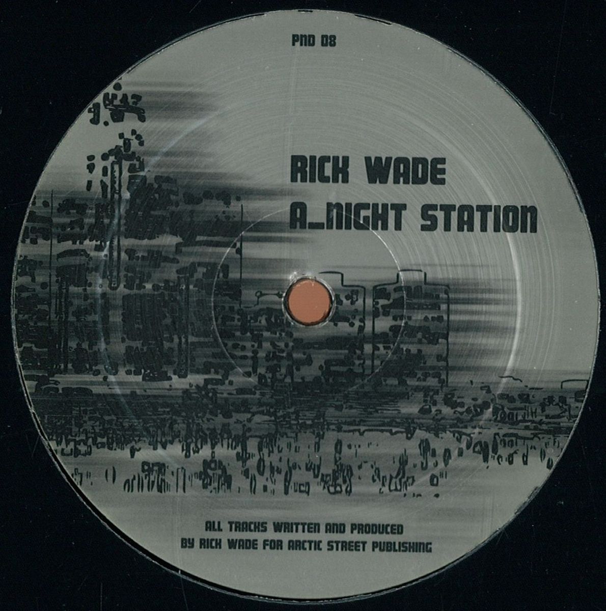 Rick Wade - Night Station 2 A.m. Detroit | P & D (PND08) Rick Wade - Night Station 2 A.m. Detroit | P & D (PND08)