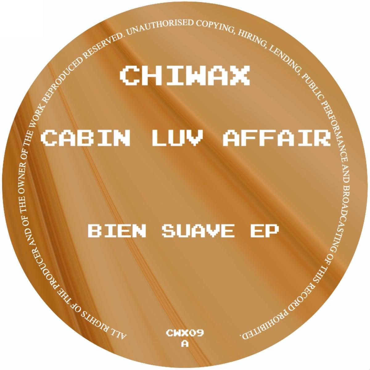 Cabin Luv Affair - Bien suave EP | Chiwax (CWX09) - main Cabin Luv Affair - Bien suave EP | Chiwax (CWX09) - main