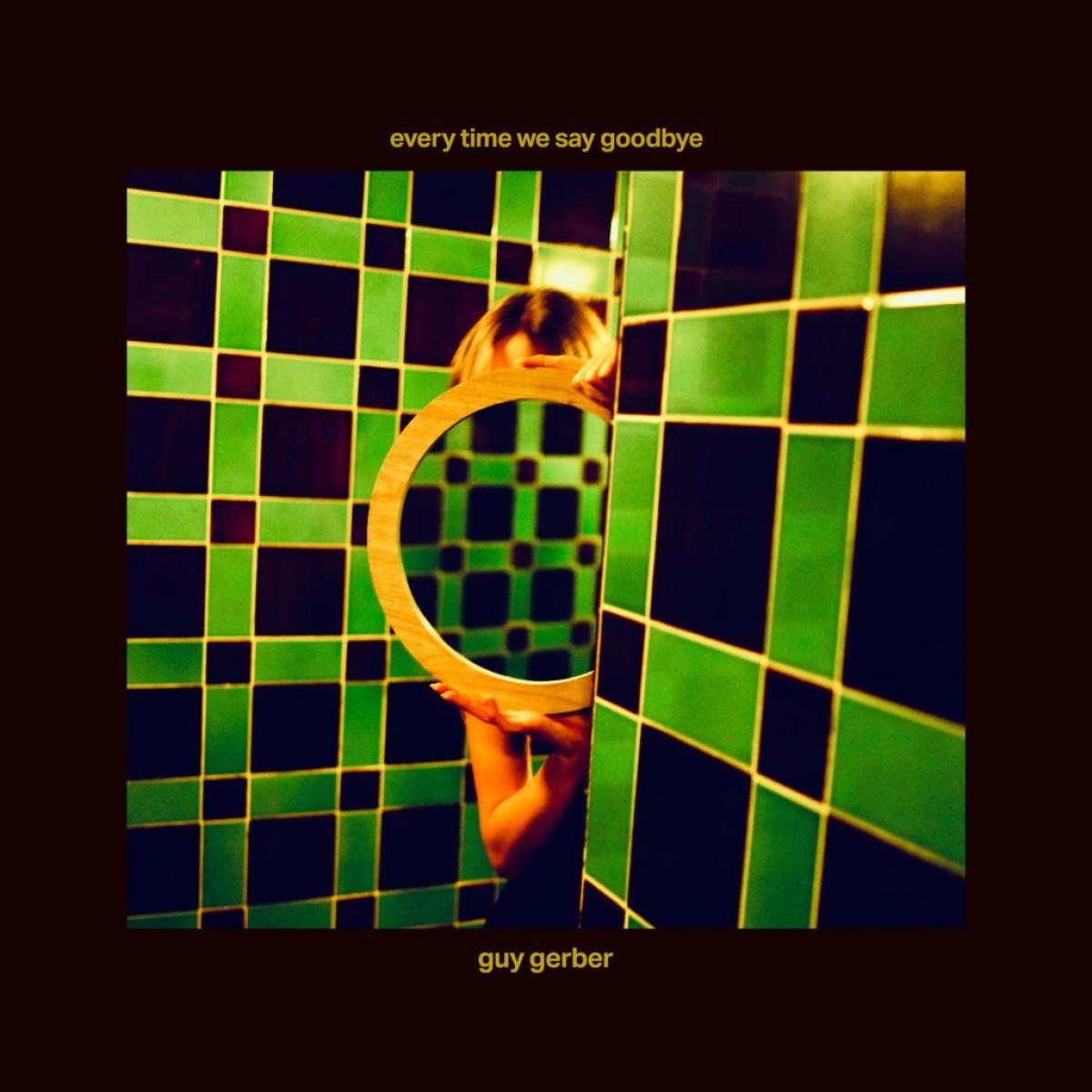 Guy Gerber - Every Time We Say Goodbye | RUMORS (RMS034) - main Guy Gerber - Every Time We Say Goodbye | RUMORS (RMS034) - main