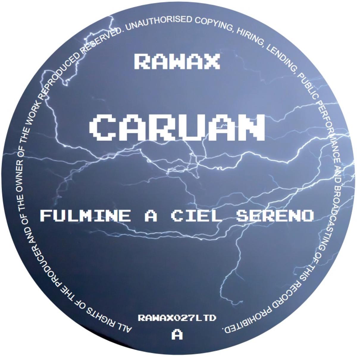 CARUAN - FULMINE A CIEL SERENO | Rawax Records (RAWAX027LTD) - main CARUAN - FULMINE A CIEL SERENO | Rawax Records (RAWAX027LTD) - main