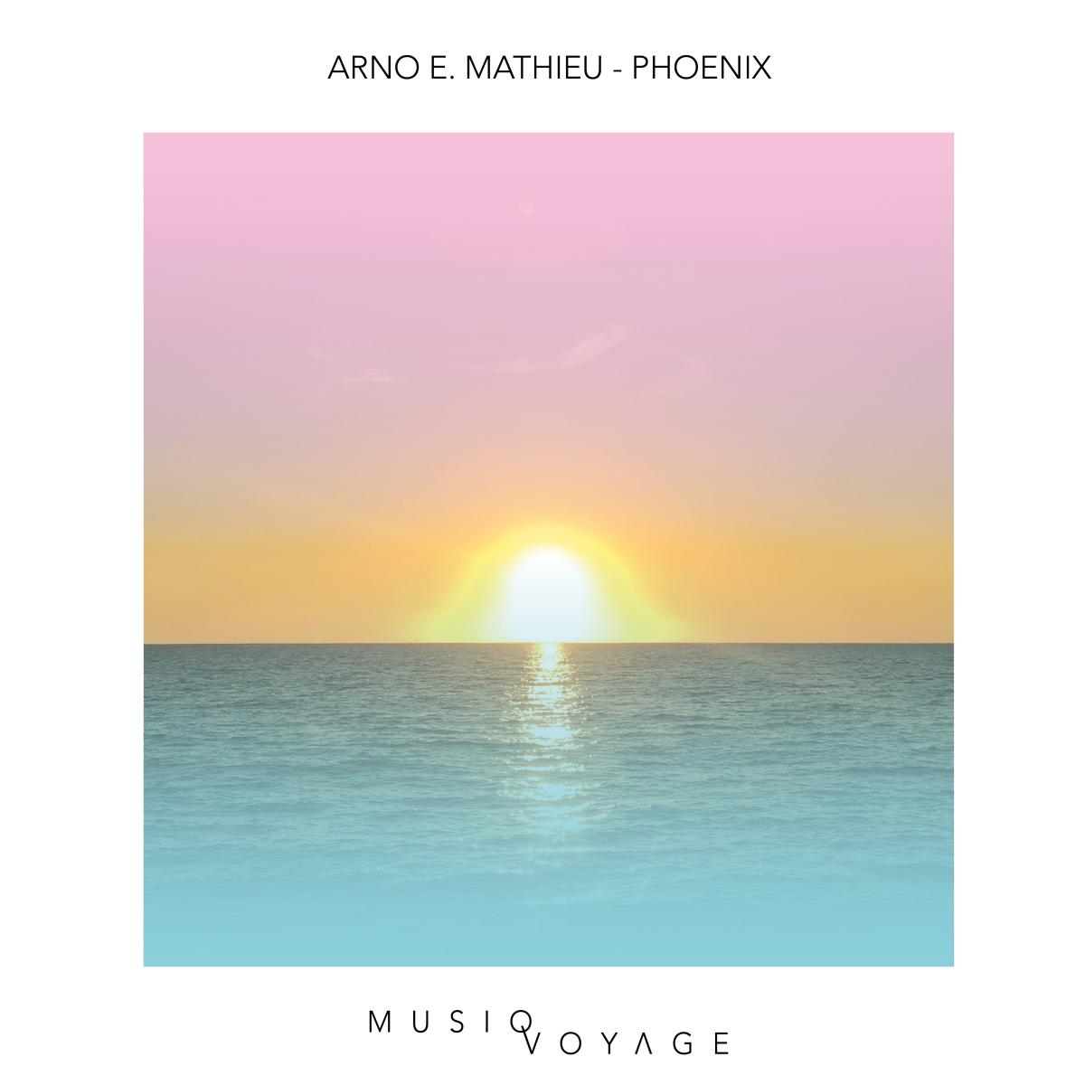 Arno E. Mathieu - Phoenix / L'Amoragie | MusiqVoyage (MV002)