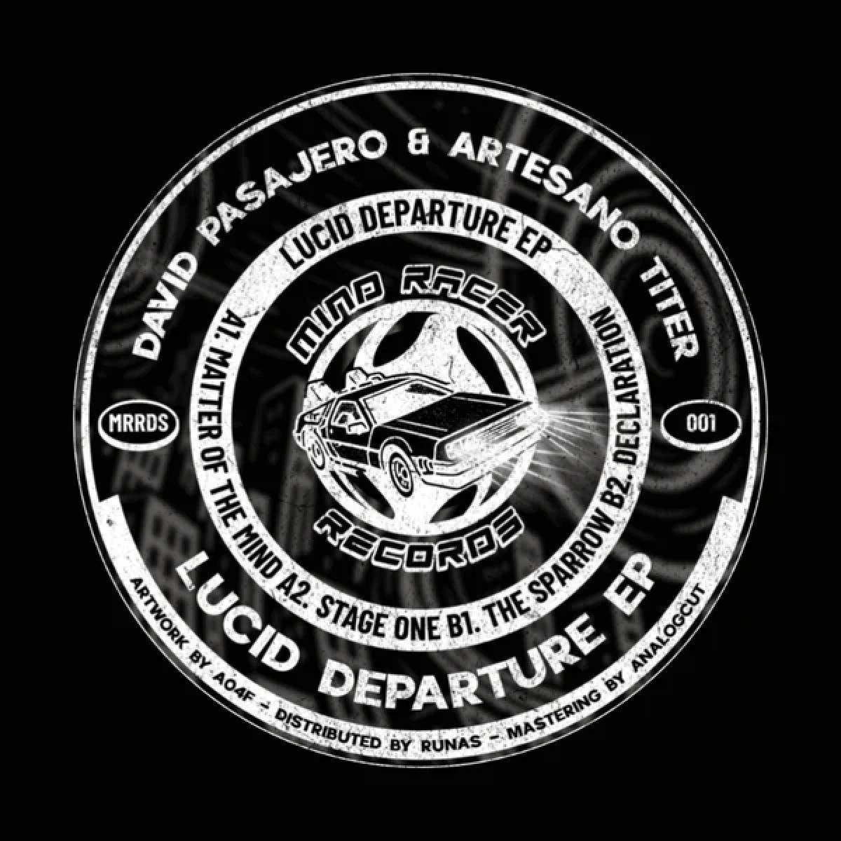 David Pasajero - Lucid Departure EP | Mind Racer Records (MRRDS001) David Pasajero - Lucid Departure EP | Mind Racer Records (MRRDS001)