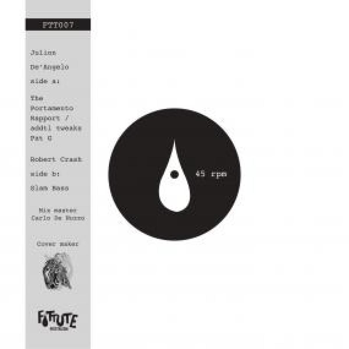 JULION DE’ANGELO - THE PORTAMENTO RAPPORT / SLAM BASS | Fottute Registrazioni (FTT007) JULION DE’ANGELO - THE PORTAMENTO RAPPORT / SLAM BASS | Fottute Registrazioni (FTT007)