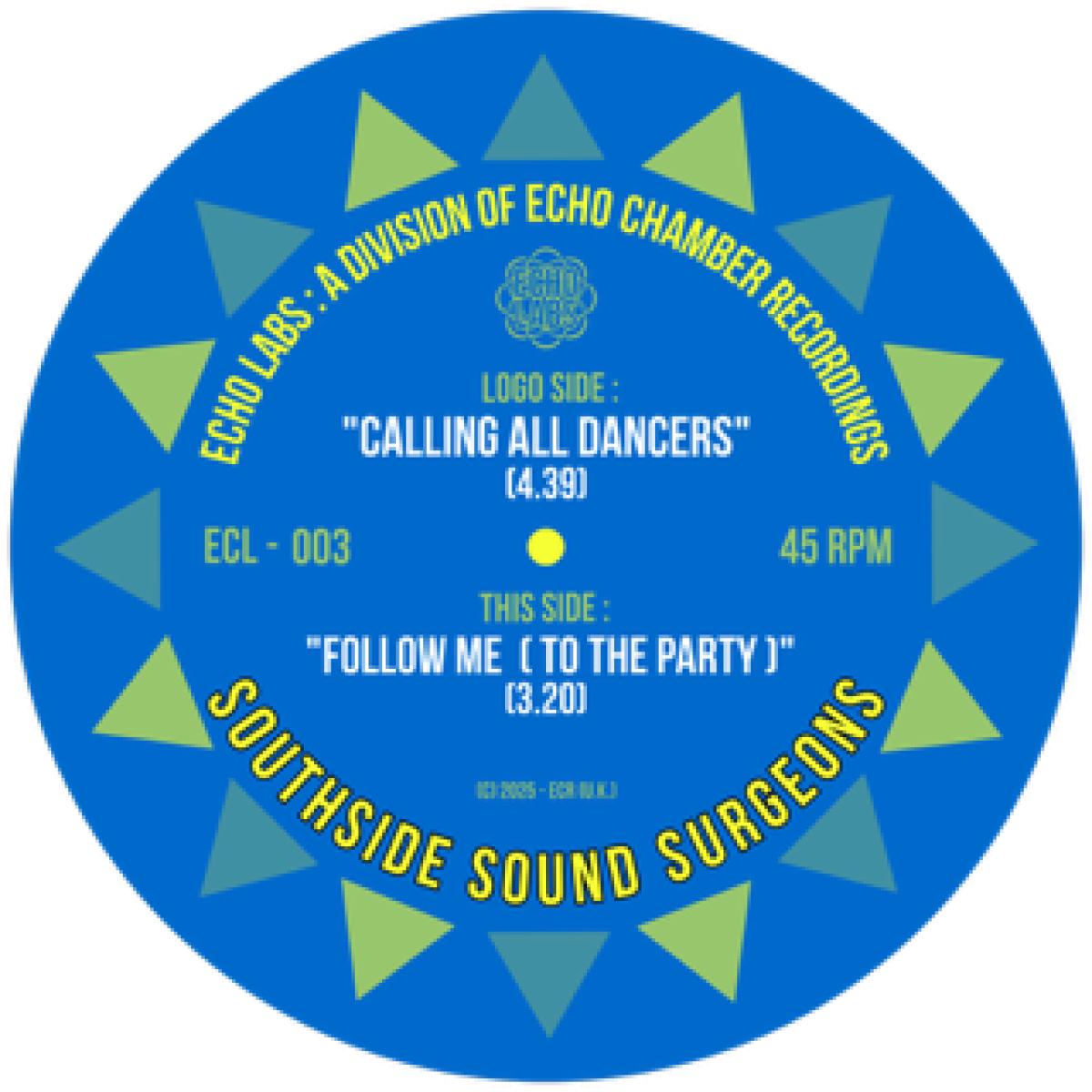 THE SOUTHSIDE SOUND SURGEONS - Calling All Dancers / Follow Me (To The Party) (7") | Echo Labs (ECL-003) - main THE SOUTHSIDE SOUND SURGEONS - Calling All Dancers / Follow Me (To The Party) (7") | Echo Labs (ECL-003) - main